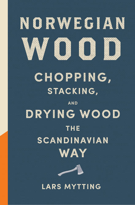 Lars Mytting - Norwegian Wood